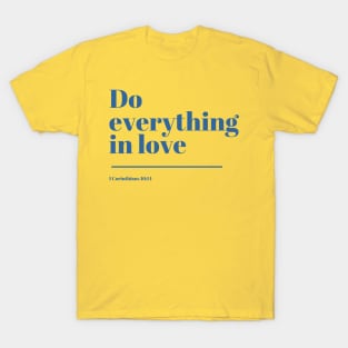 Corinthians - Do everything in love - Jesus Christ Bible T-Shirt